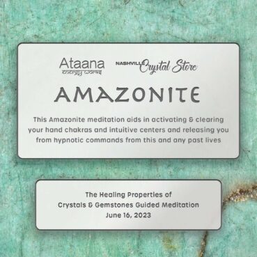 Ataana Method Nashville Crystal Store Amazonite Guided Meditation