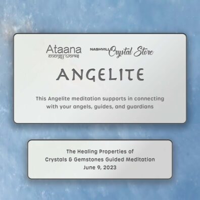 Ataana Method Nashville Crystal Store Angelite Guided Meditation