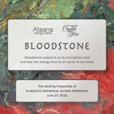 Ataana Method East Nashville Crystal Store Bloodstone Guided Meditation
