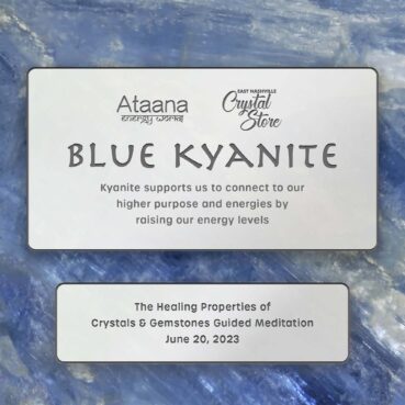 Ataana Method East Nashville Crystal Store Blue Kyanite Guided Meditation