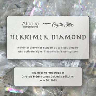 Ataana Method Nashville Crystal Store Herkimer Diamond Guided Meditation