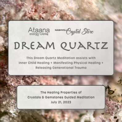 Ataana Method Nashville Crystal Store Dream Quartz Guided Meditation