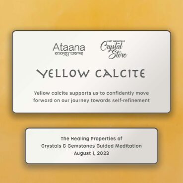Ataana Method East Nashville Crystal Store Yellow Calcite Guided Meditation