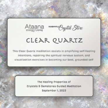 Ataana Method Nashville Crystal Store Clear Quartz Guided Meditation