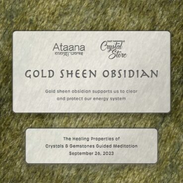 Ataana Method East Nashville Crystal Store Gold Sheen Obsidian Guided Meditation