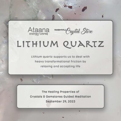 Ataana Method Nashville Crystal Store Lithium Quartz Guided Meditation