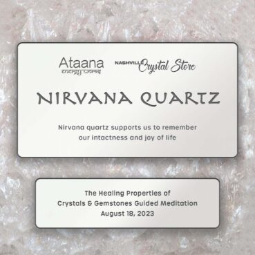 Ataana Method Nashville Crystal Store Nirvana Quartz Guided Meditation