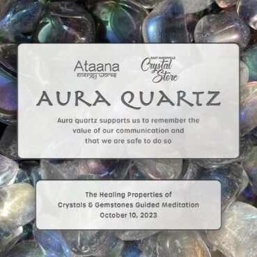 Ataana Method East Nashville Crystal Store Aura Quartz Guided Meditation