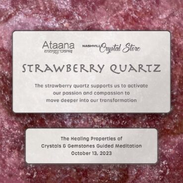 Ataana Method Nashville Crystal Store Strawberry Quartz Guided Meditation
