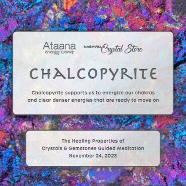 Ataana Method Nashville Crystal Store Chalcopyrite Guided Meditation