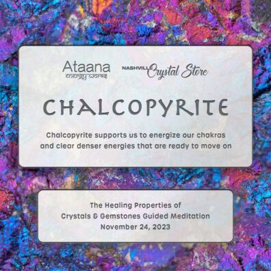 Ataana Method Nashville Crystal Store Chalcopyrite Guided Meditation