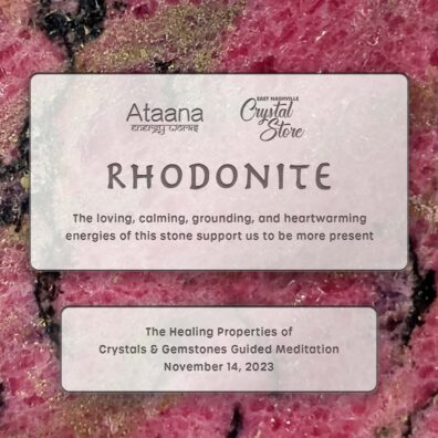 Ataana Method East Nashville Crystal Store Rhodonite Guided Meditation