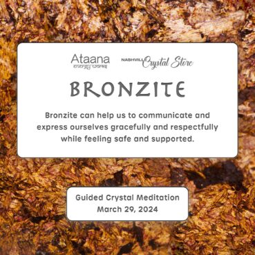 Ataana Method Nashville Crystal Store Bronzite Guided Meditation