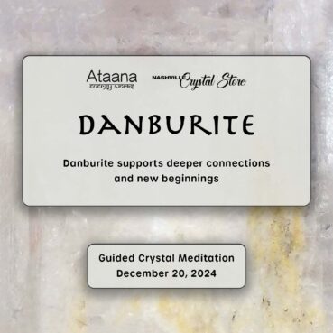 Ataana Method Nashville Crystal Store Danburite