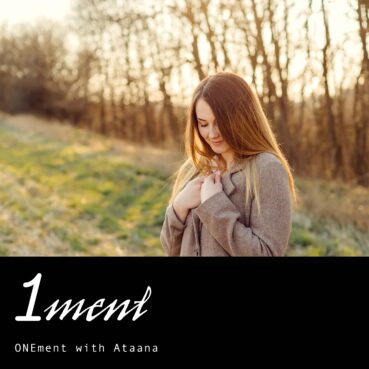 Our Deep, Nurturing, Loving Care Onement Guided Meditation Ataana Method