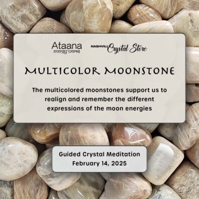 Ataana Method Nashville Crystal Store Multicolor Moonstone Guided Meditation