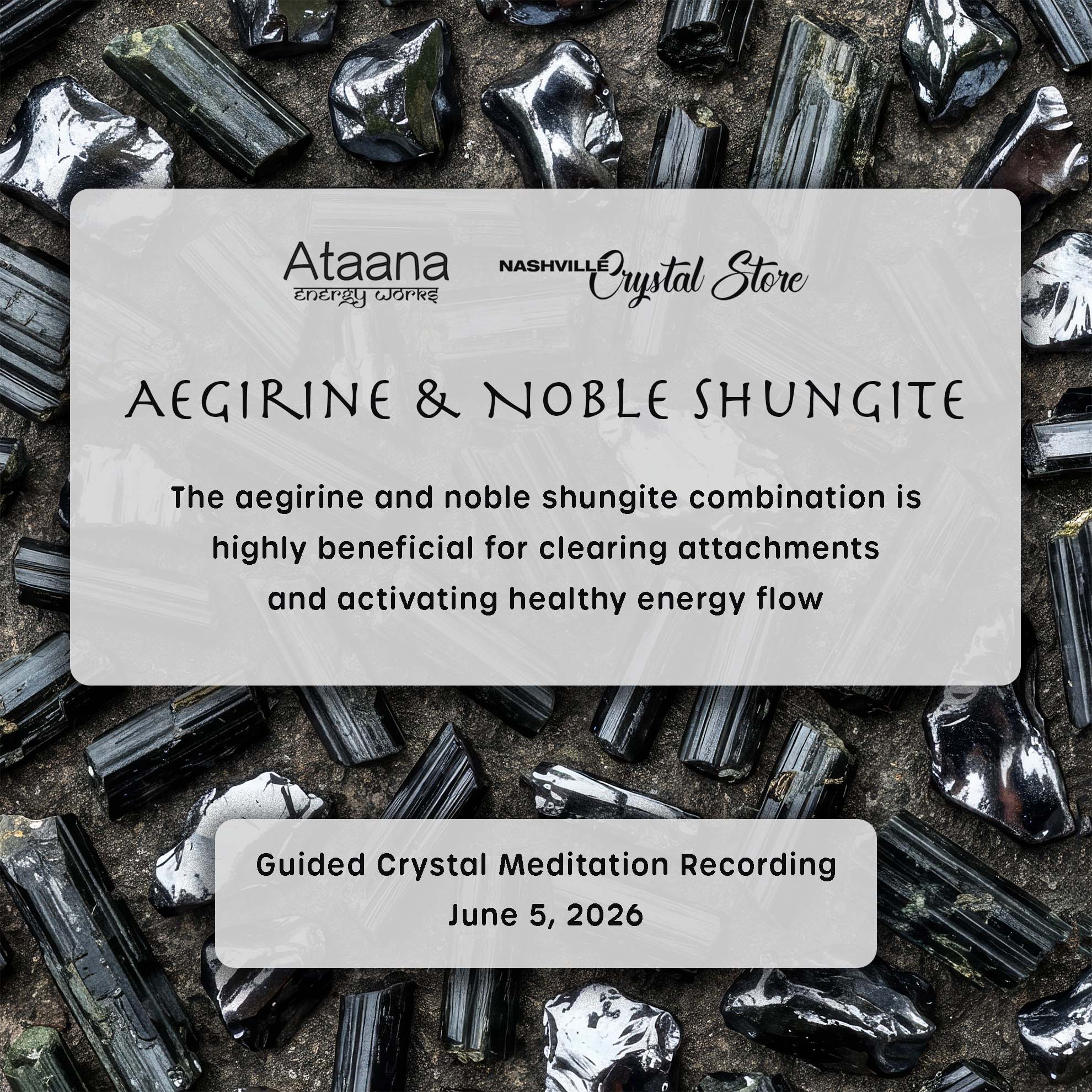 Ataana Method Nashville Crystal Store Aegirine & Noble Shungite Guided Meditation