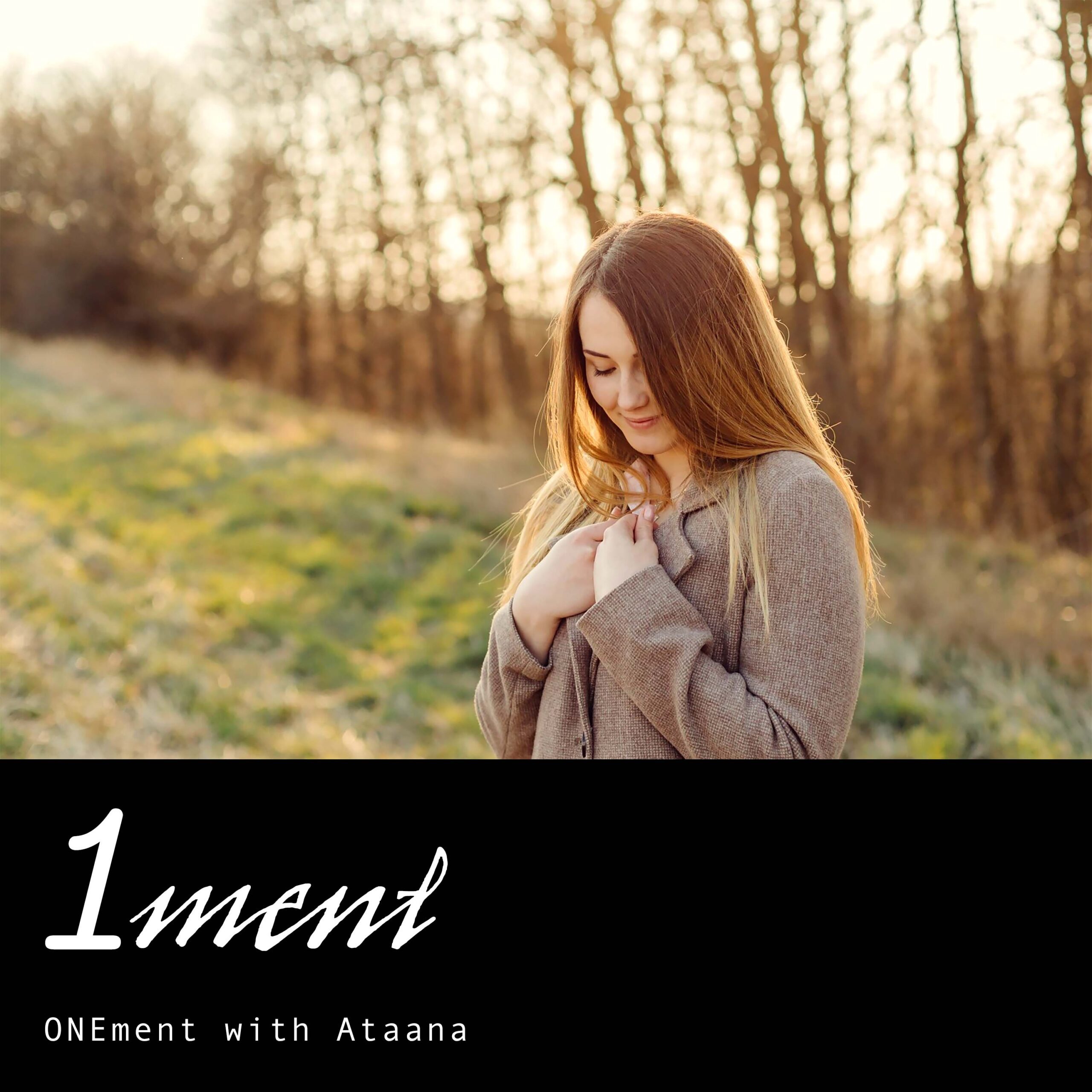 Our Deep, Nurturing, Loving Care Onement Guided Meditation Ataana Method