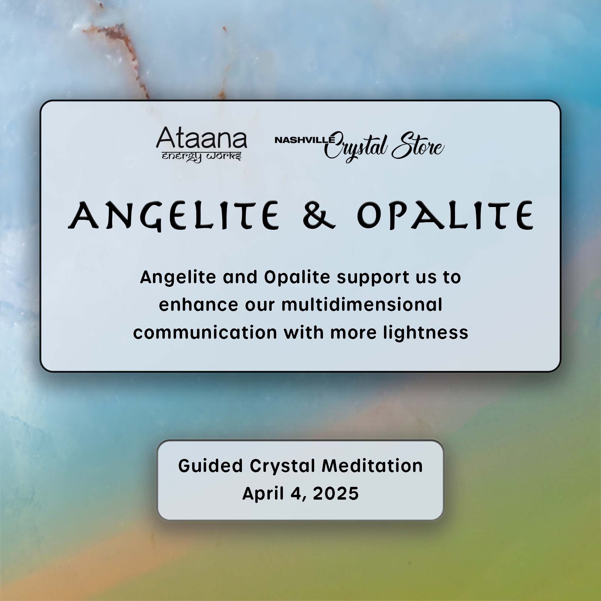 Ataana Method Nashville Crystal Store Angelite & Opalite Guided Meditation
