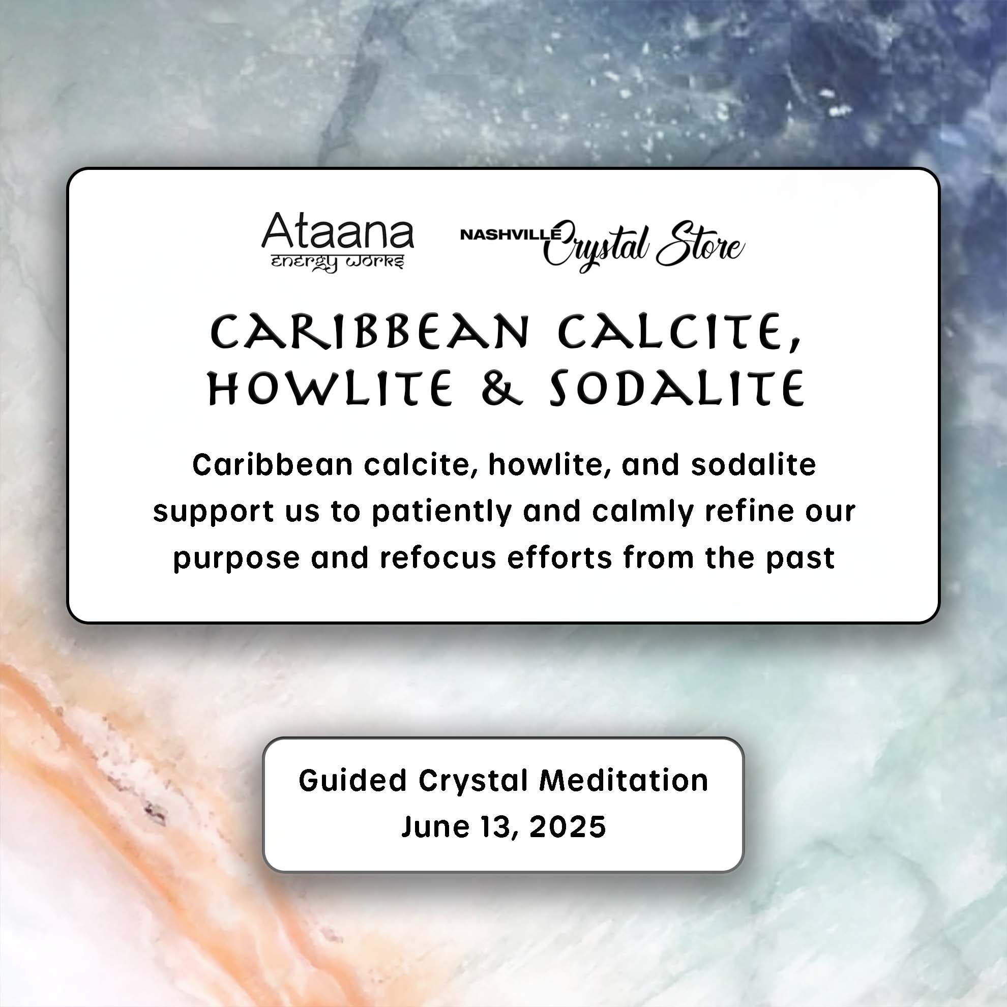 Ataana Method Nashville Crystal Store Caribbean Calcite, Howlite & Sodalite Guided Meditation