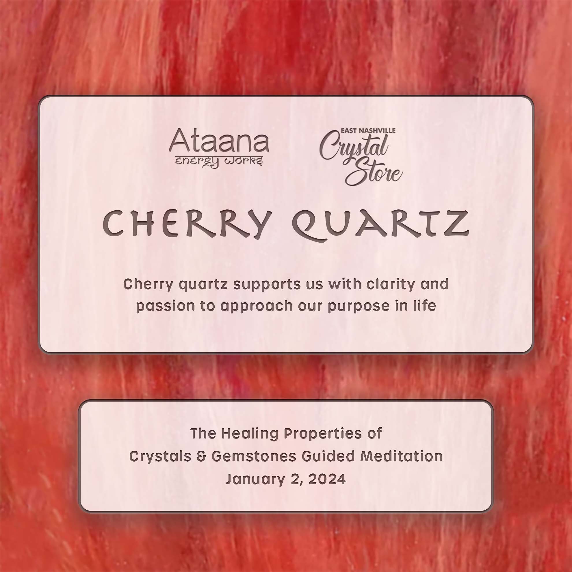 Ataana Method East Nashville Crystal Store Cherry Quartz Guided Meditation
