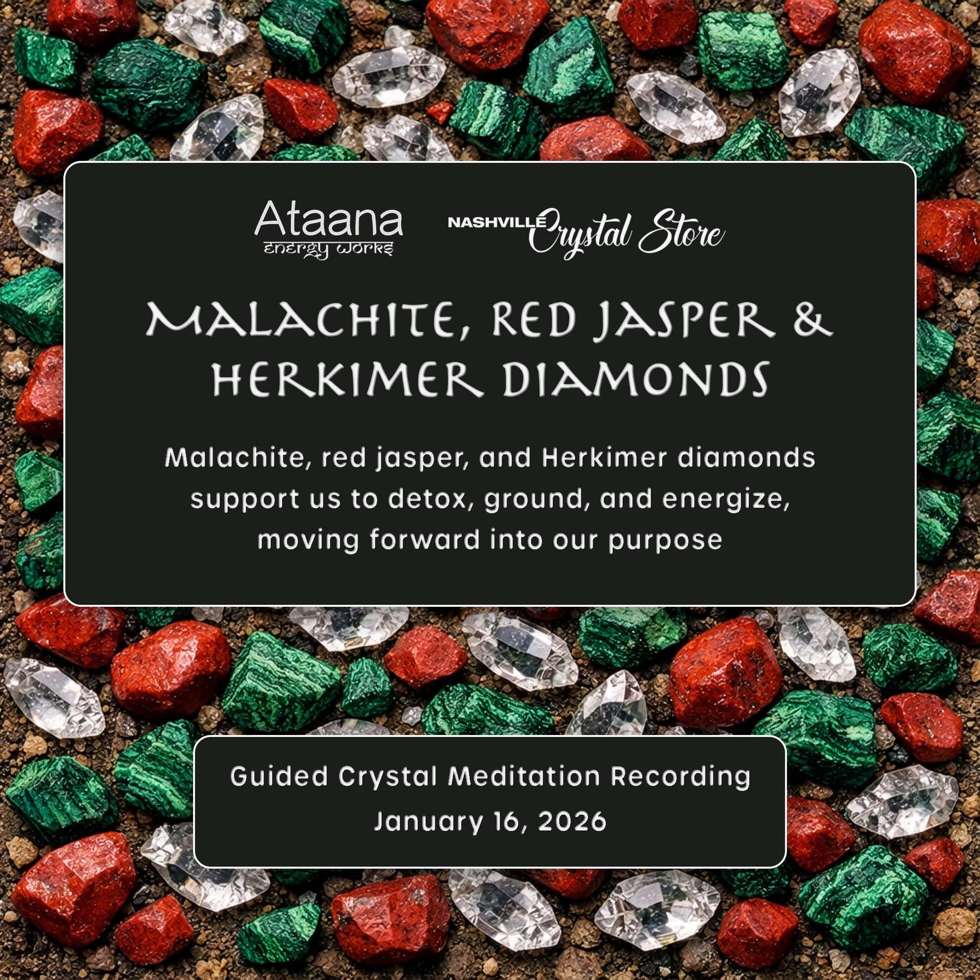 Ataana Method Nashville Crystal Store Malachite, Red Jasper & Herkimer Diamonds Guided Meditation