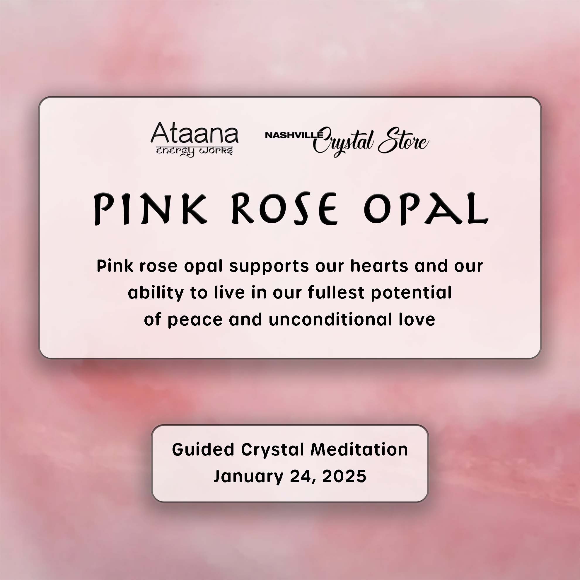 Ataana Method Nashville Crystal Store Pink Rose Opal Guided Meditation