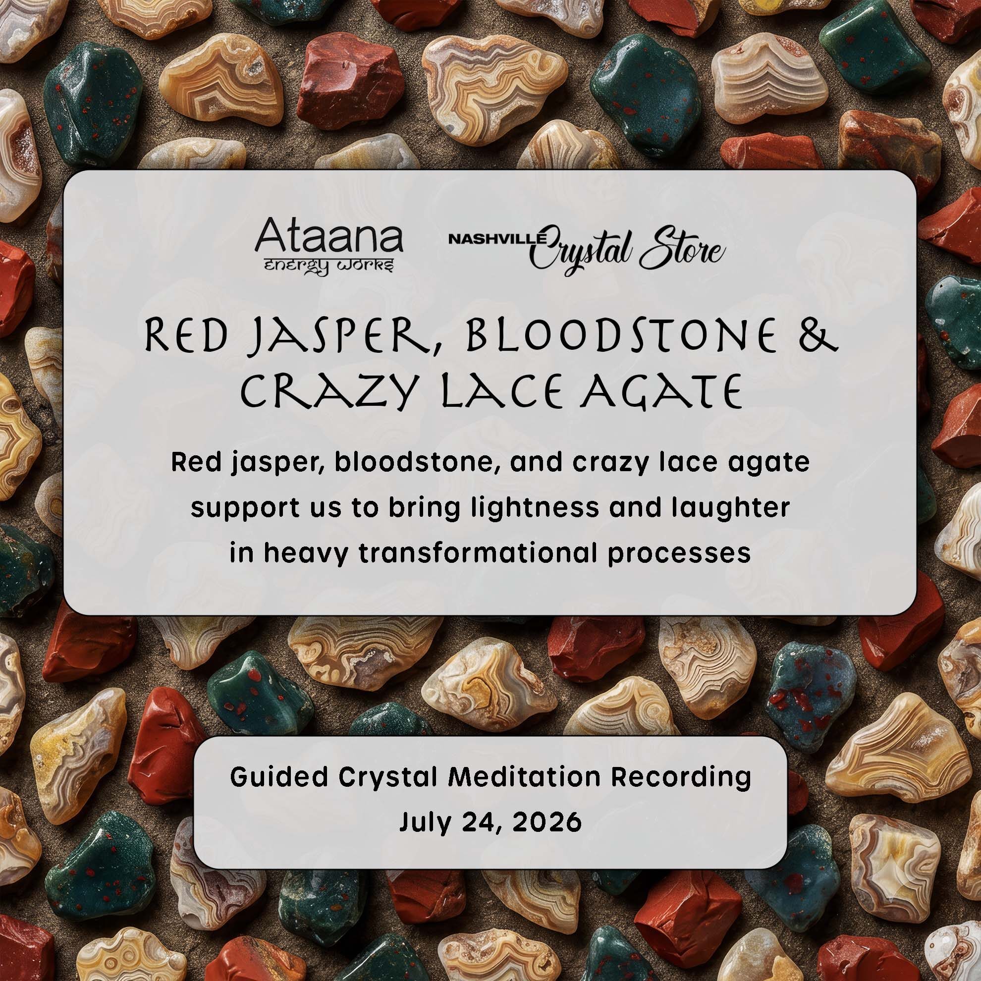 Ataana Method Nashville Crystal Store Red Jasper, Bloodstone & Crazy Lace Agate Guided Meditation
