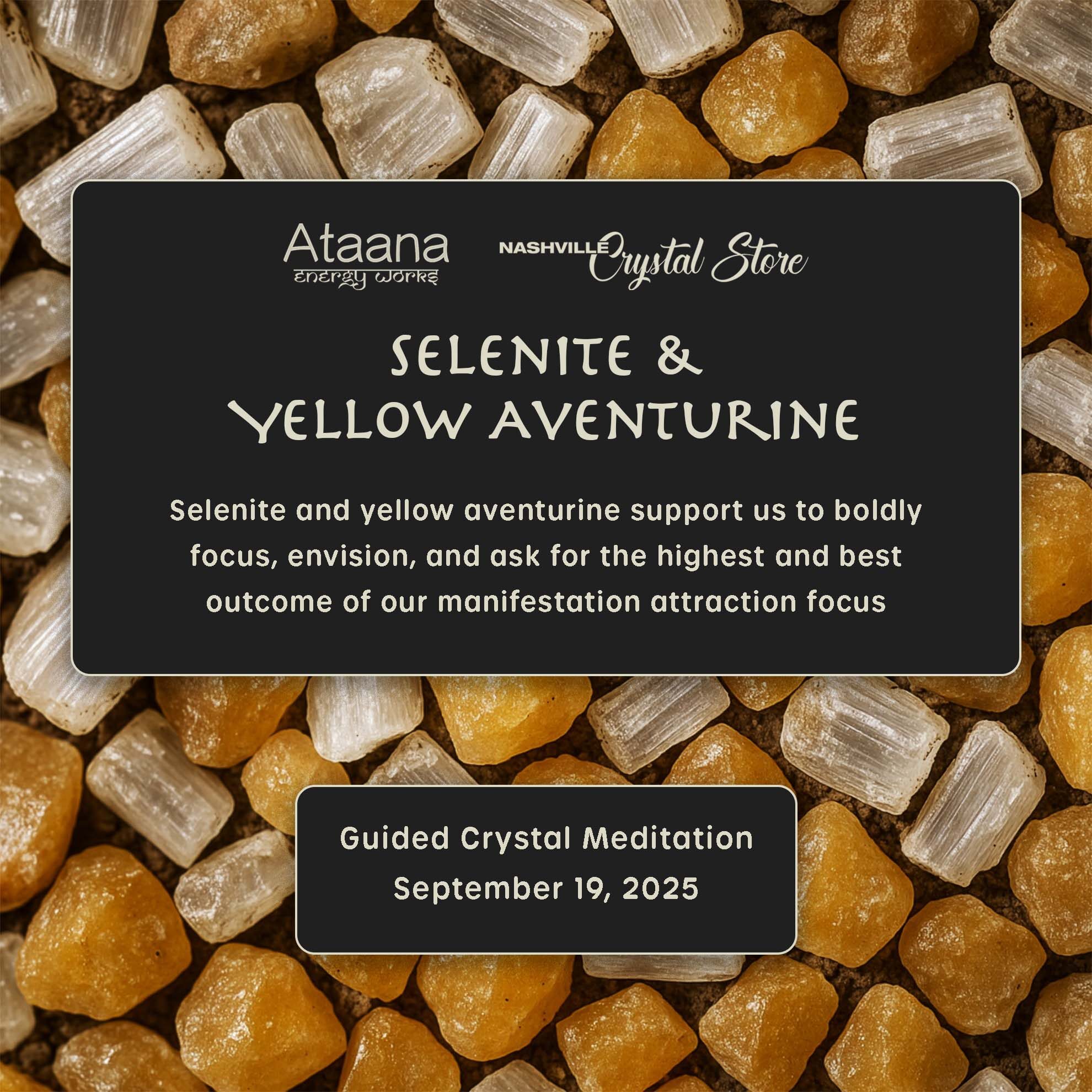 Ataana Method Nashville Crystal Store Selenite & Yellow Aventurine Guided Meditation