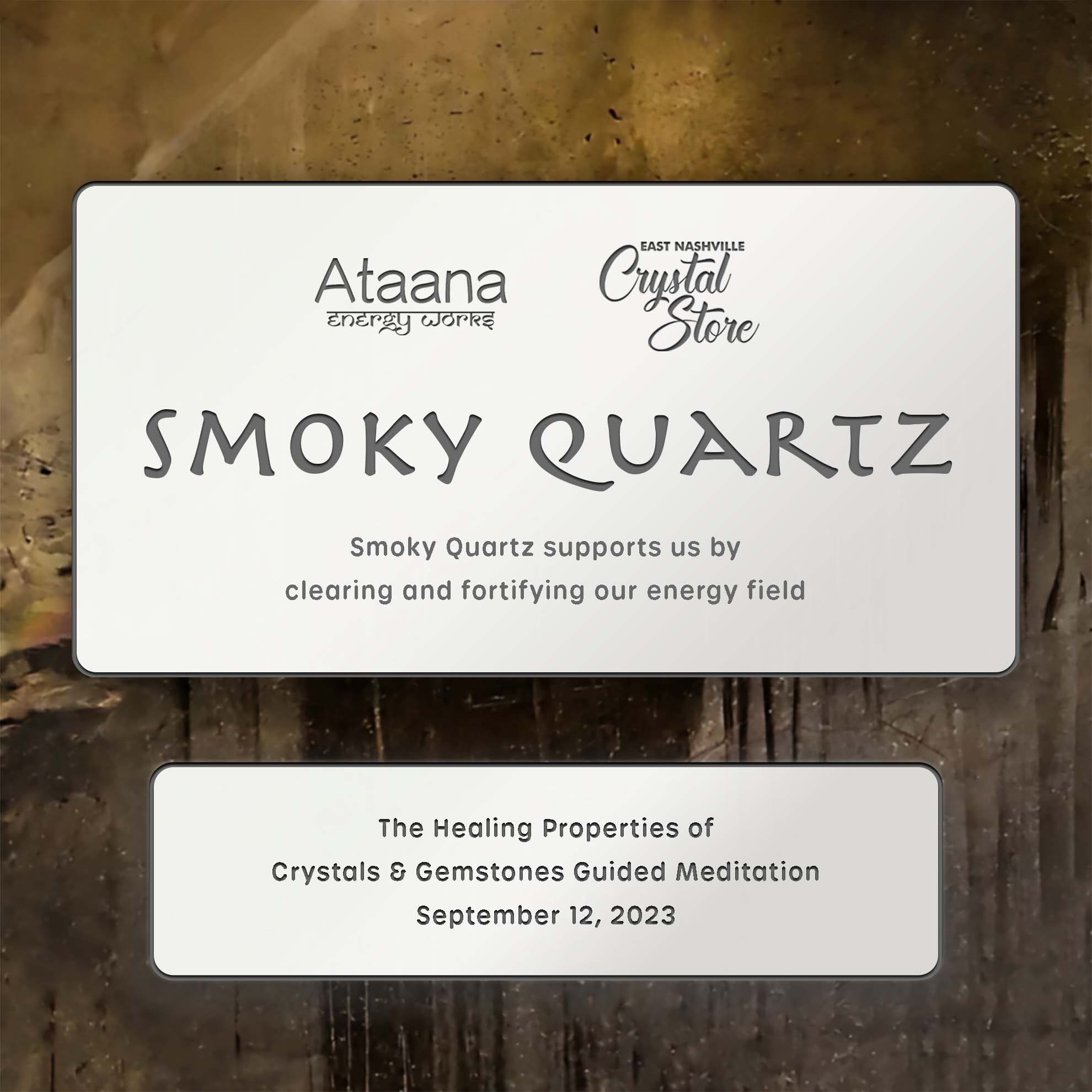 Ataana Method East Nashville Crystal Store Smoky Quartz Guided Meditation