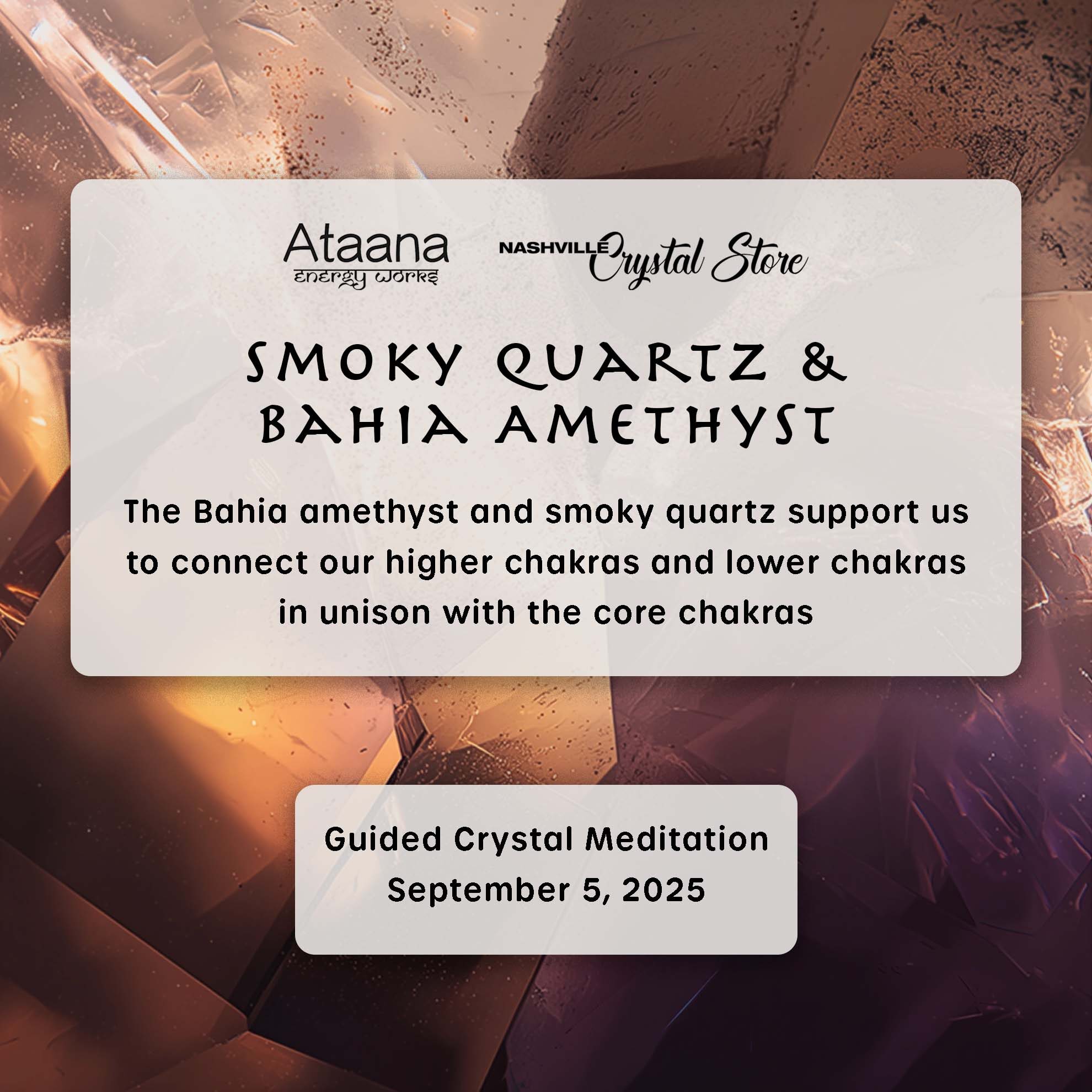 Ataana Method Nashville Crystal Store Smoky Quartz & Bahia Amethyst Guided Meditation